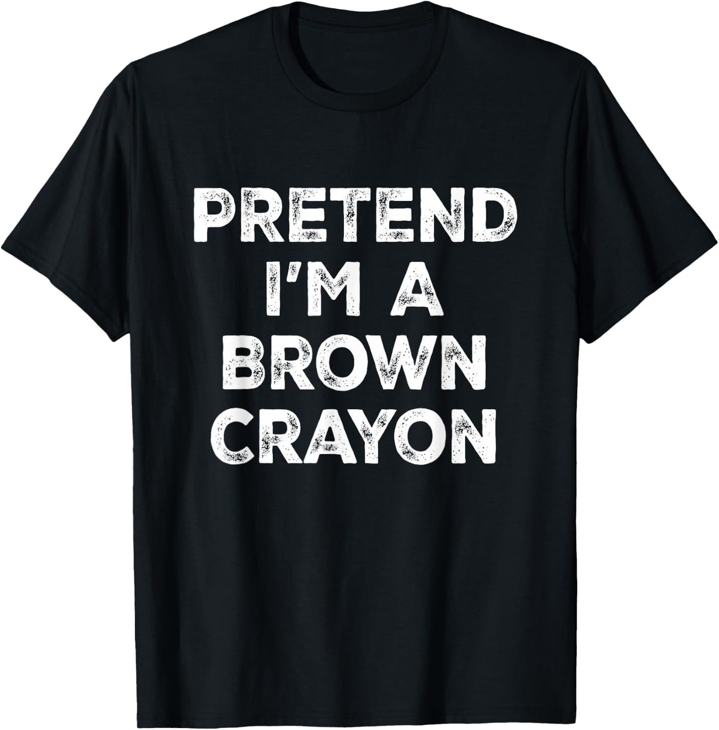 Pretend I'm A Brown Crayon Lazy Halloween Costume T-Shirt - T-Shirt | Black