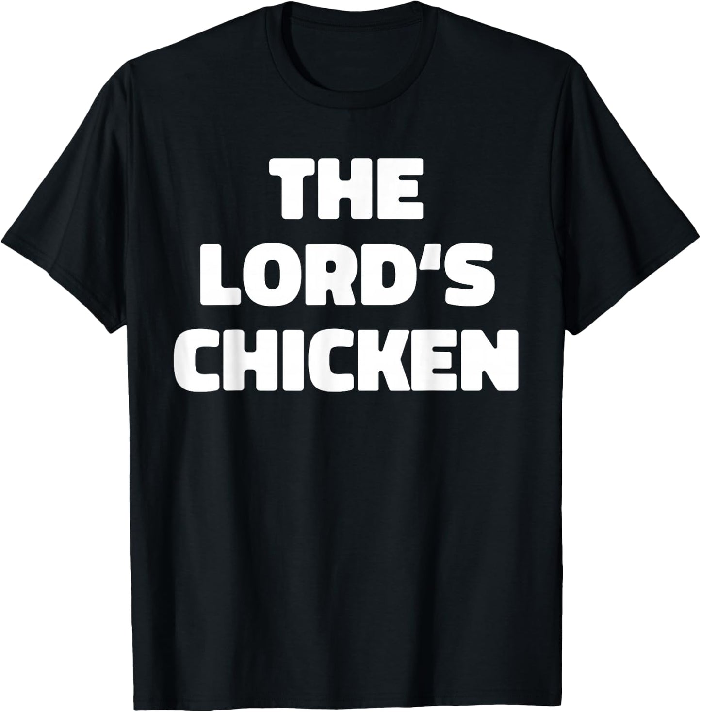 The Lord's Chicken T-Shirt - T-Shirt | Black