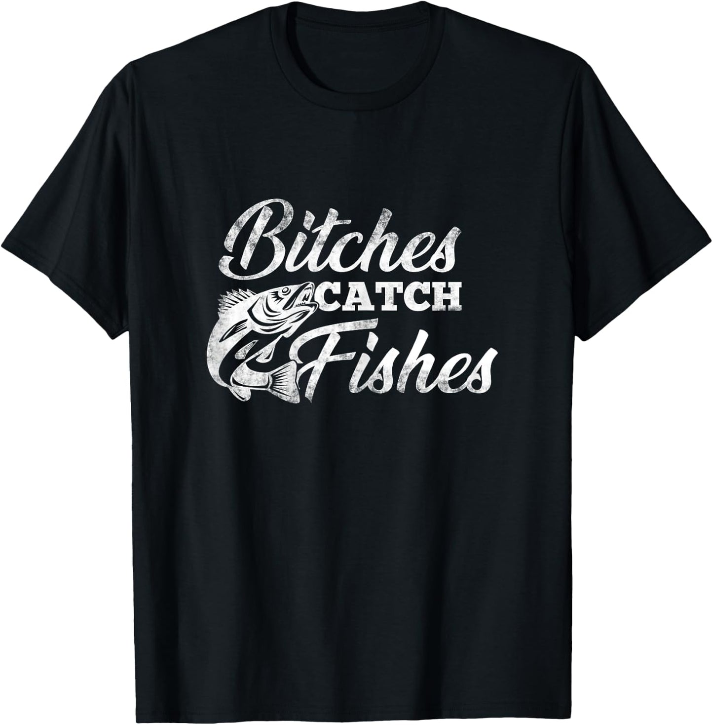 Bitches Catch Fishes | Fishing Shirts For Girls T-Shirt - T-Shirt | Black