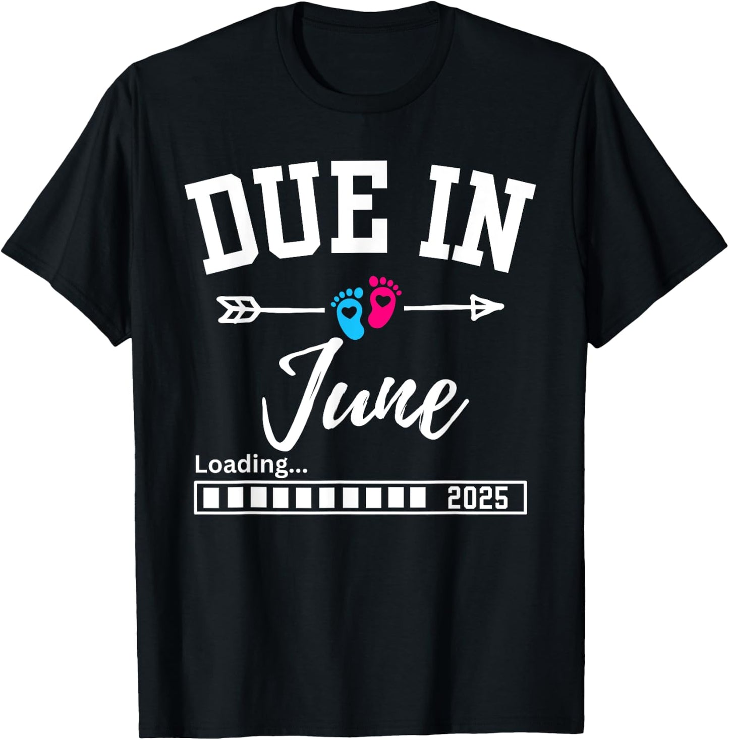 Due In June Loading 2025 New Baby Pregnancy Announcement T-Shirt - T-Shirt | Black