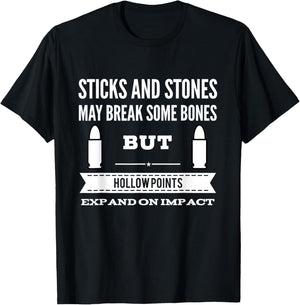 Sticks and Stones Break Bones Hollow Points Expand on Impact T-Shirt - T-Shirt | Black