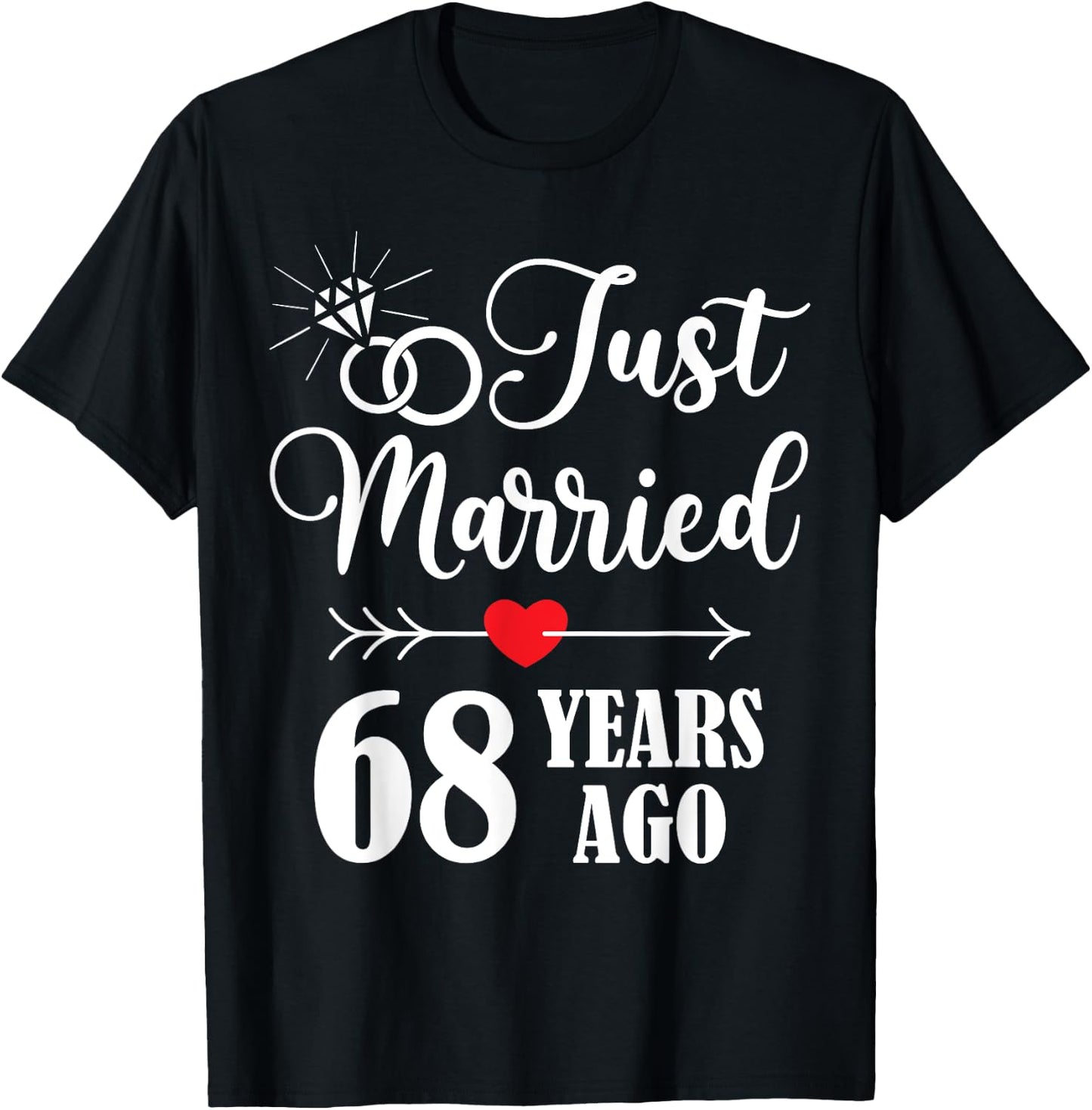 Just married 68 years ago for 68th wedding anniversary T-Shirt - T-Shirt | Black