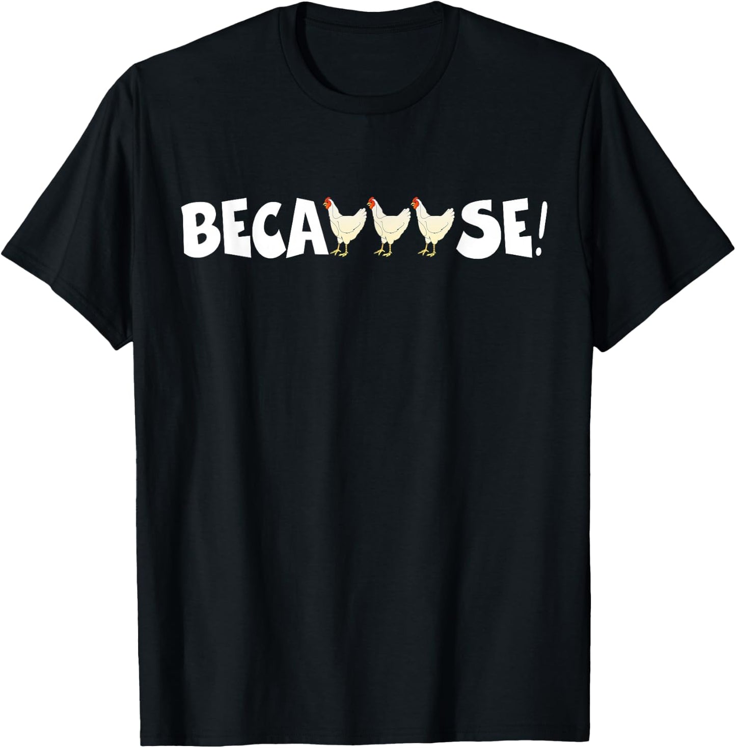 Why Are Chickens So Funny Because Funny Trending Meme T-Shirt - T-Shirt | Black