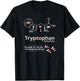 My Preferred Drug For Thanksgiving is Tryptophan T-Shirt - T-Shirt | Black