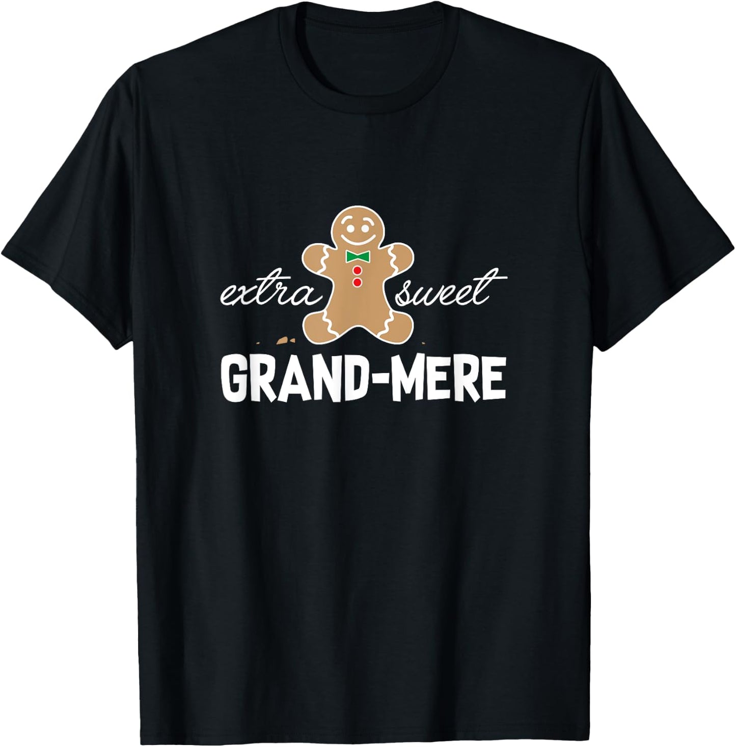 Extra Sweet Grand-mere T-Shirt_ Cute Christmas Gingerbread T-Shirt - T-Shirt | Black