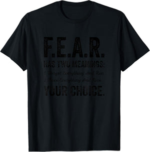 Fear Has Two Meanings Forget Face Everything Run Rise Choice T-Shirt - T-Shirt | Black