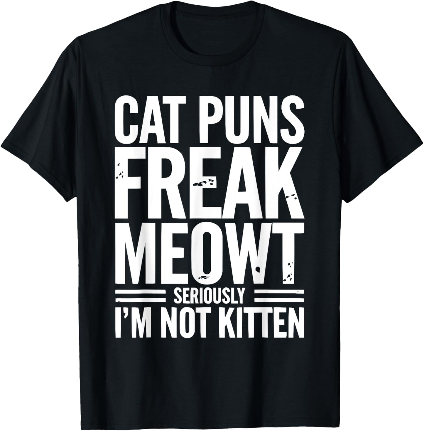 Cat Pun Kitty Meow Animal Pet Funny Cat Jokes T-Shirt - T-Shirt | Black