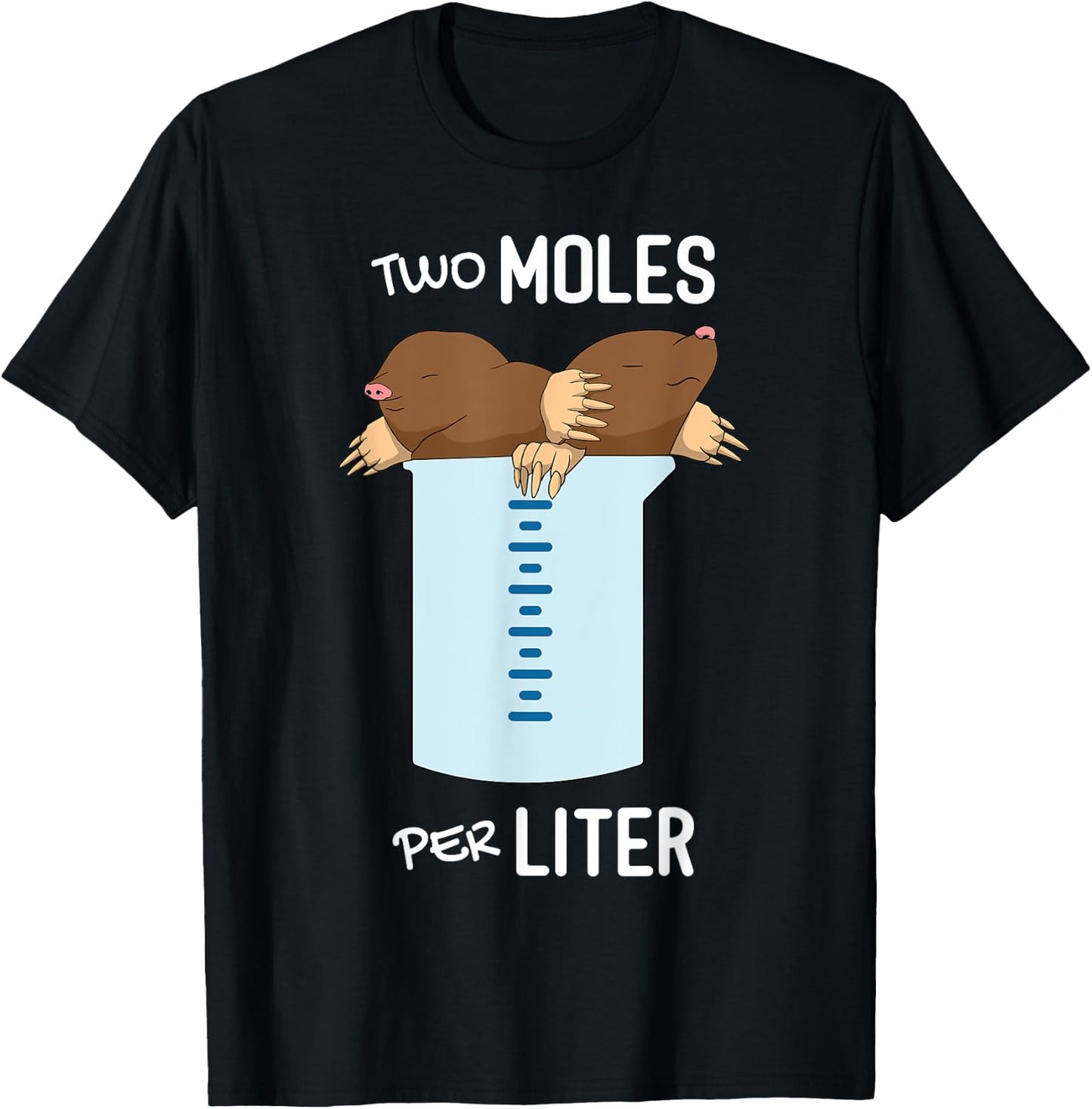 Two Moles Per Litre - Measurement Funny Chemistry Science T-Shirt - T-Shirt | Black
