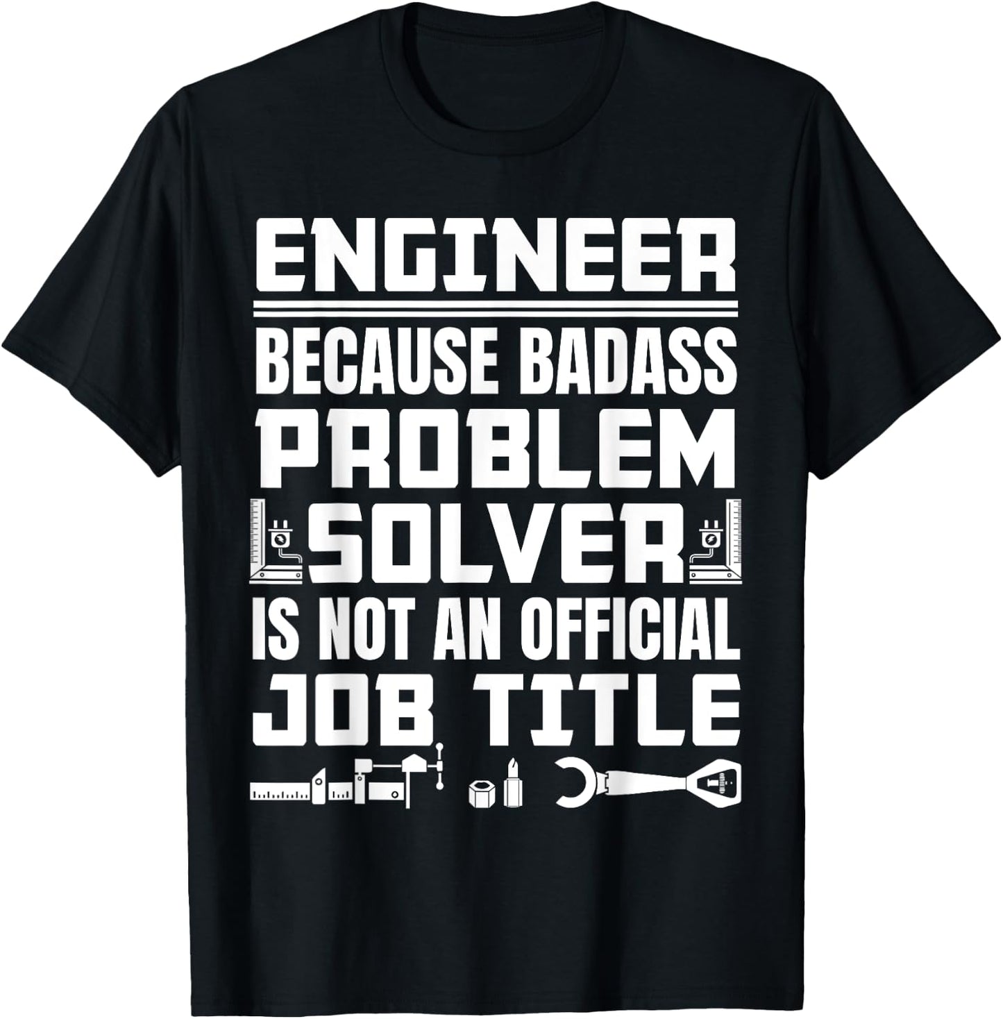 Engineer Job Description Badass problem solver T-Shirt - T-Shirt | Black