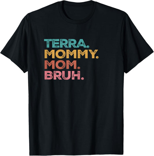 Terra Mama Mommy Mom Bruh Mothers Day Vintage Funny Terra T-Shirt - T-Shirt | Black