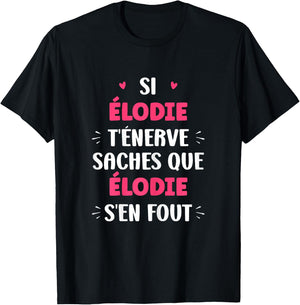 Name Si Elodie t'énerve Humour Personalised Elodie , Black, Female X-Small T-Shirt - T-Shirt | Black