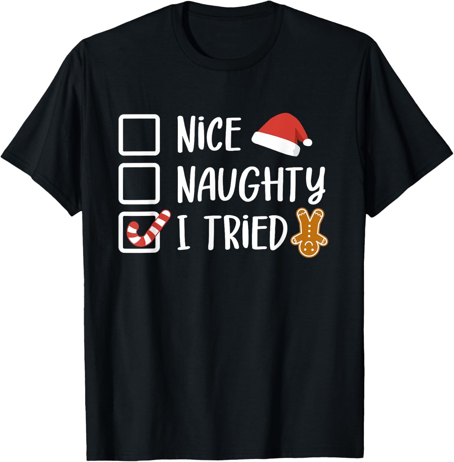 Nice Naughty I Tried Santa's Naughty List Funny Christmas T-Shirt - T-Shirt | Black