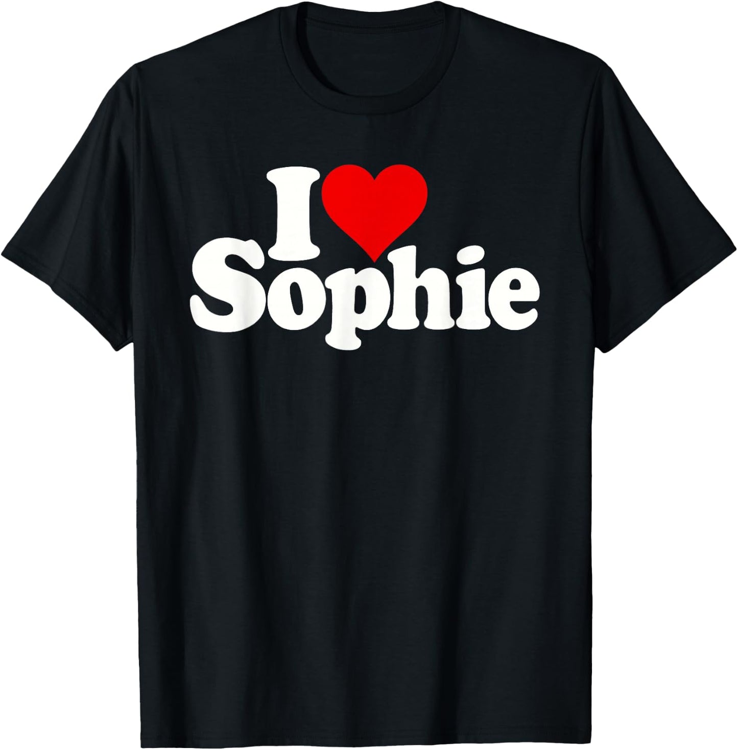 I Love Heart Sophie Sofie Sophy T-Shirt - T-Shirt | Black