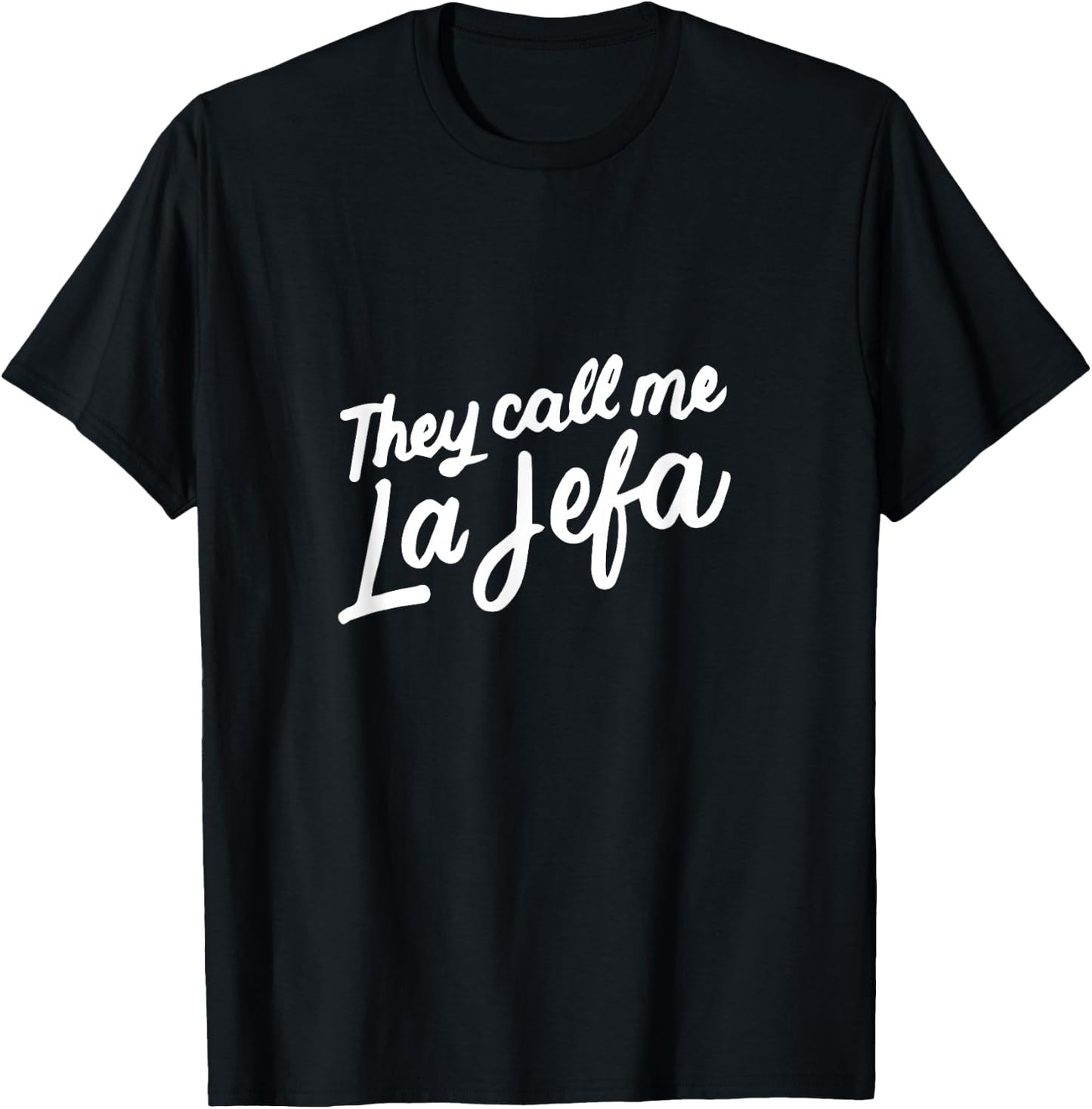 They Call Me La Jefa Mexican Boss CEO Funny Spanish Gifts T-Shirt - T-Shirt | Black