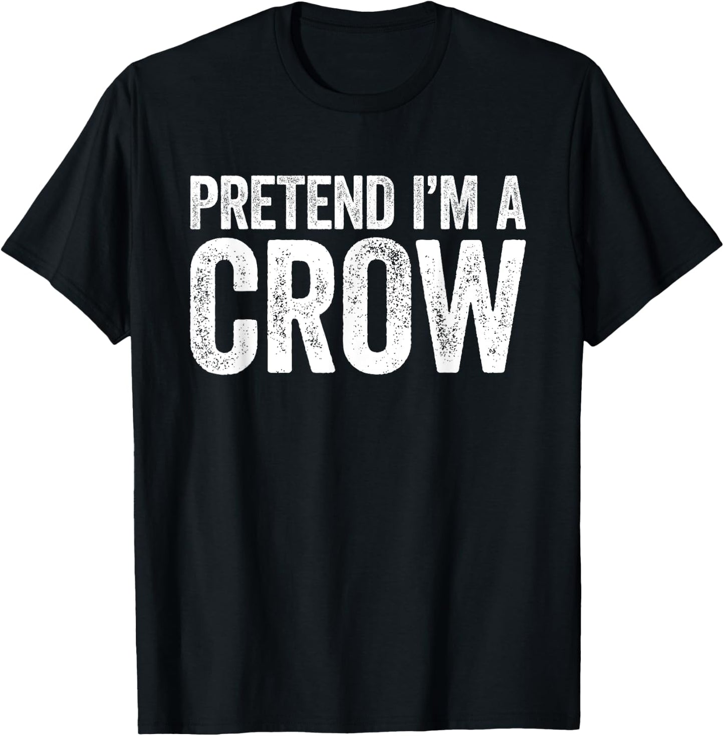 Pretend I'm A Crow Shirt Adults Kids Matching Crow Costume T-Shirt - T-Shirt | Black
