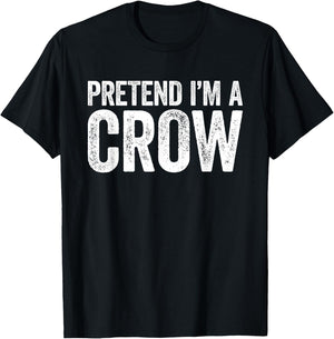 Pretend I'm A Crow Shirt Adults Kids Matching Crow Costume T-Shirt - T-Shirt | Black