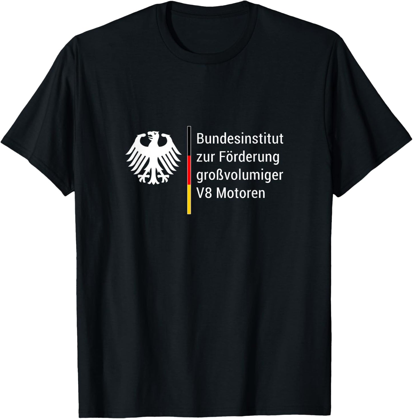 German Federal Institute for the Promotion of Large Volume V8 Motors Tuning , black T-Shirt - T-Shirt | Black
