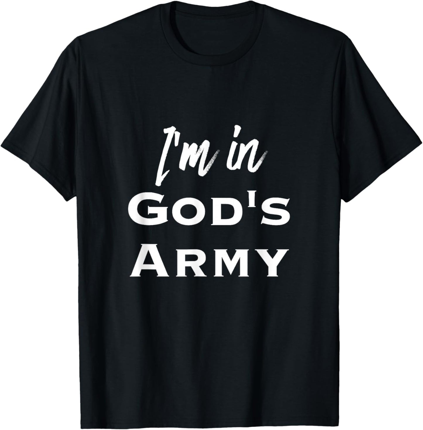 I'm In God's Army Motivational Inspirational Spiritual Shirt T-Shirt - T-Shirt | Black