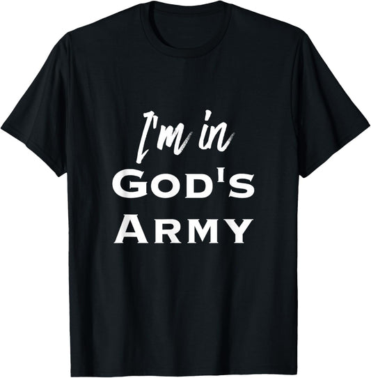 I'm In God's Army Motivational Inspirational Spiritual Shirt T-Shirt - T-Shirt | Black