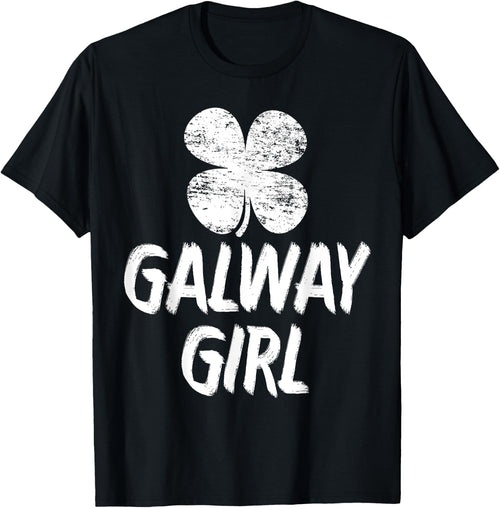 Galway Girl t Shirts Funny St Patricks Day Women