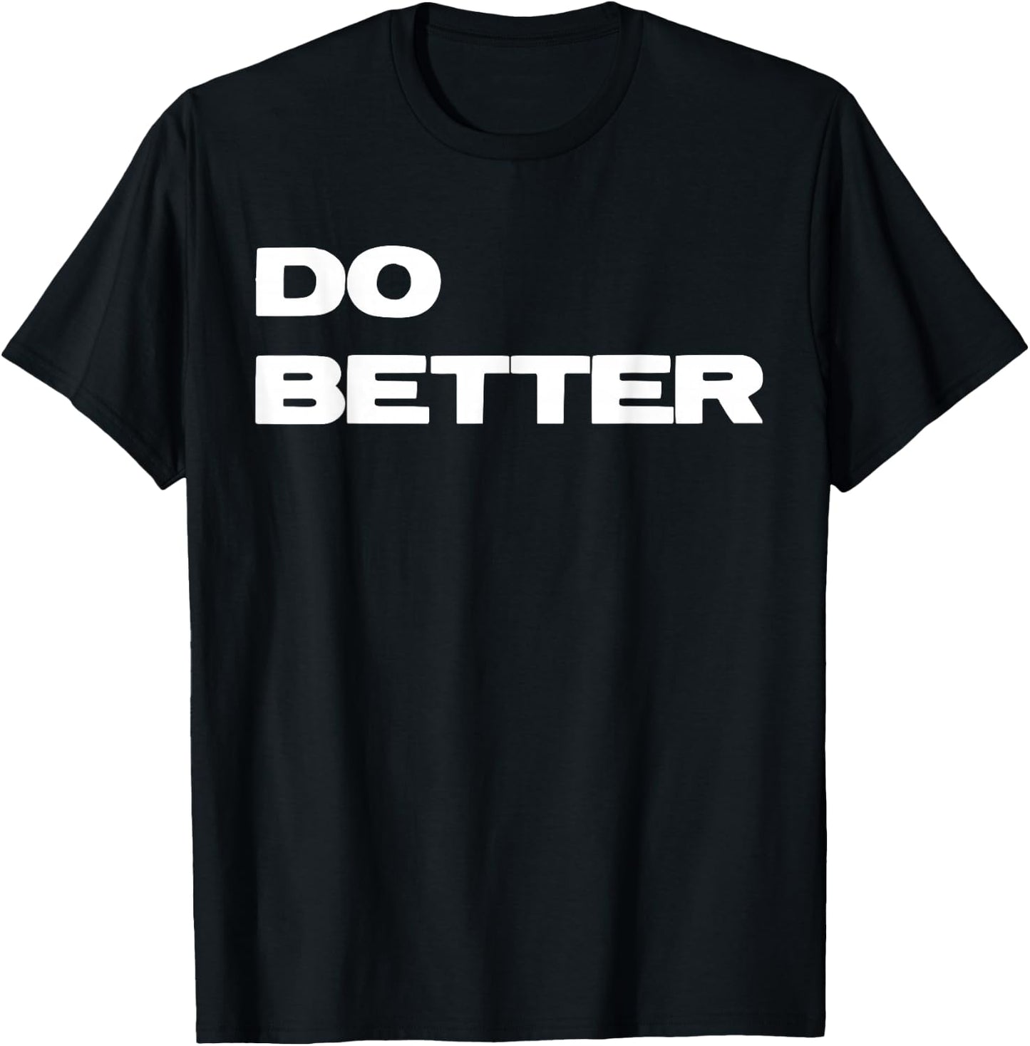 Do Better for Entrepreneurs & Those Getting Better T-Shirt - T-Shirt | Black