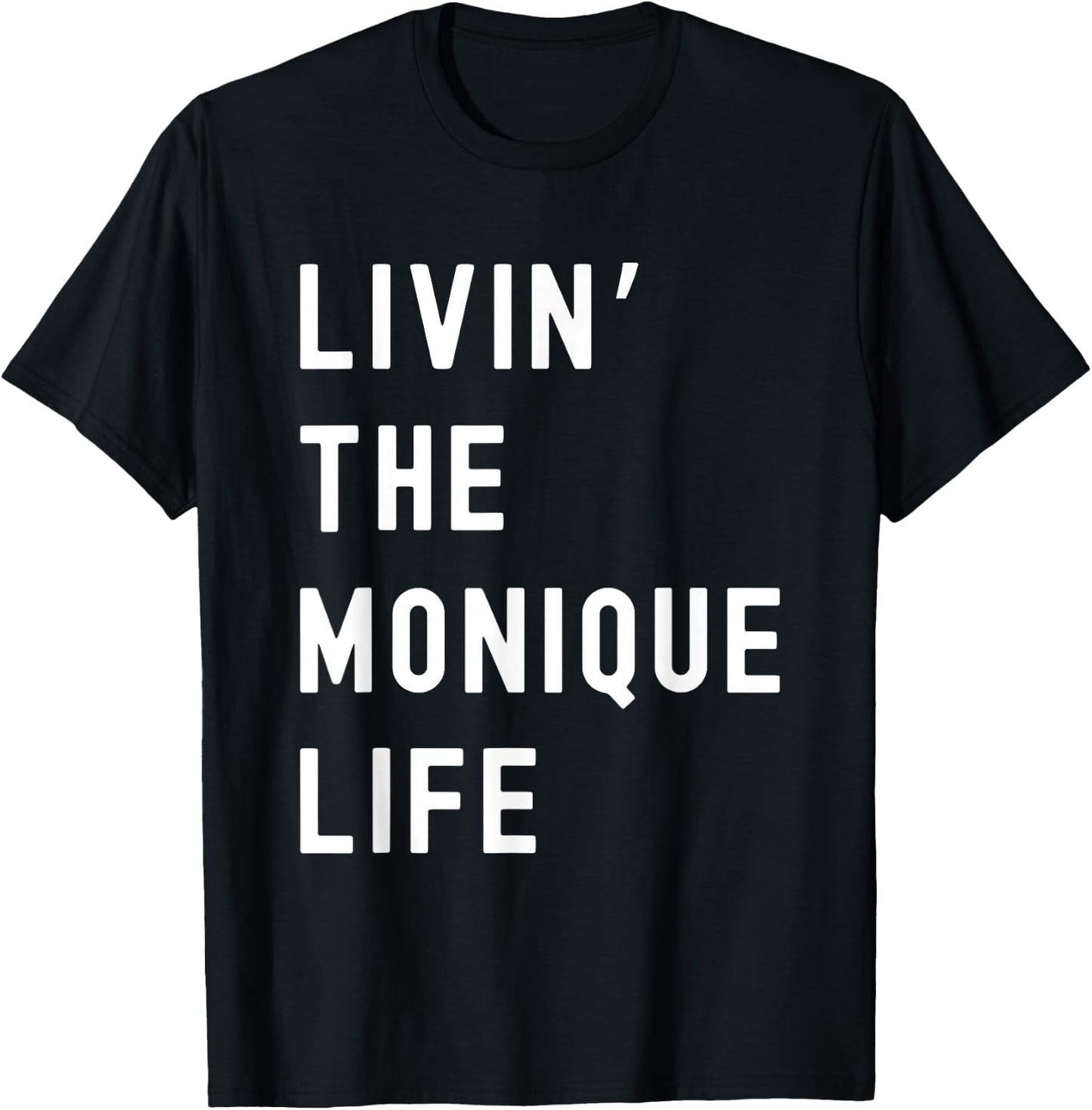 Monique Living The Monique Life Name T-Shirt - T-Shirt | Black