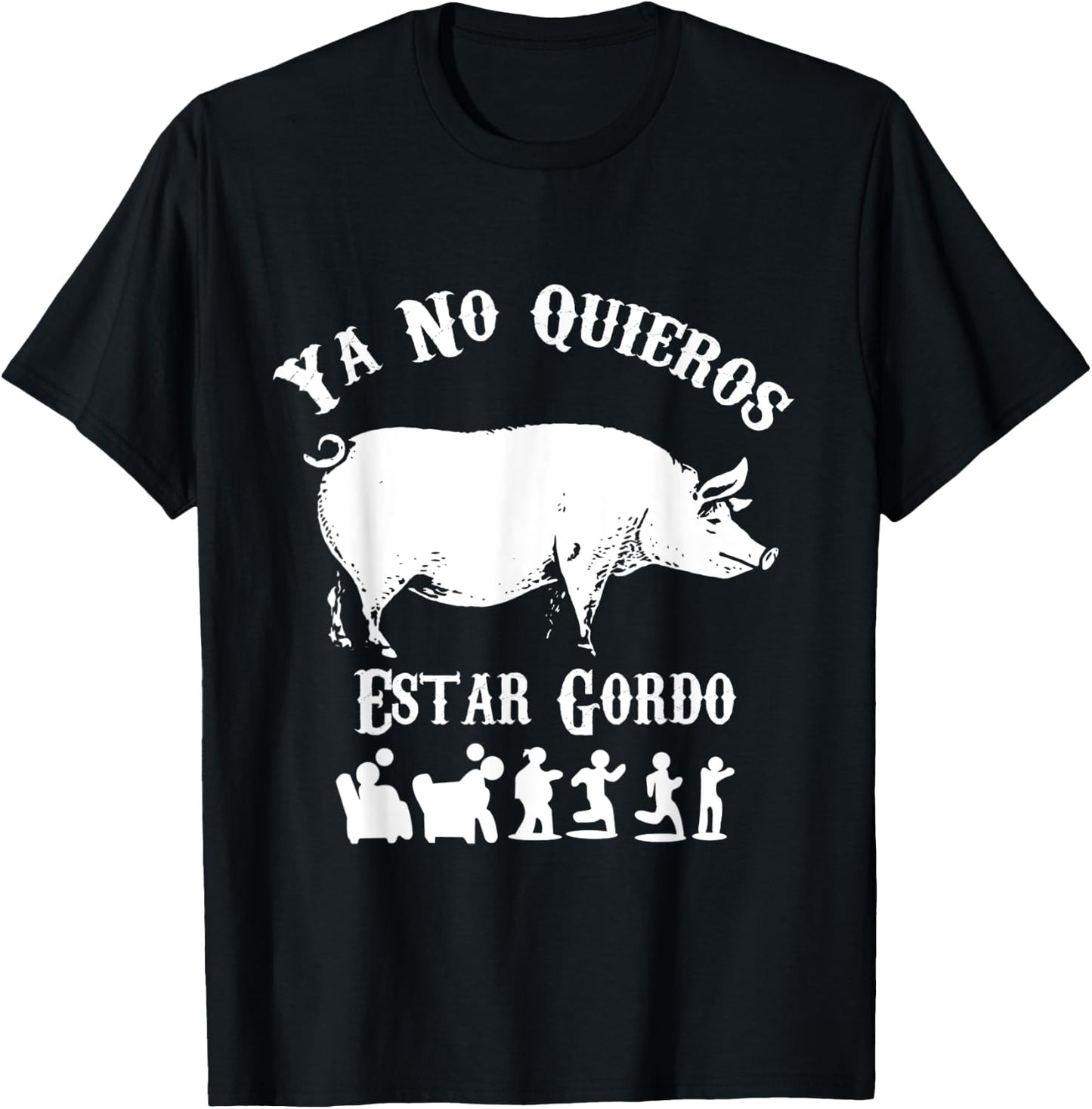Ya No Quiero Estar Gordo Funny Workout GYM Motivation T-Shirt - T-Shirt | Black