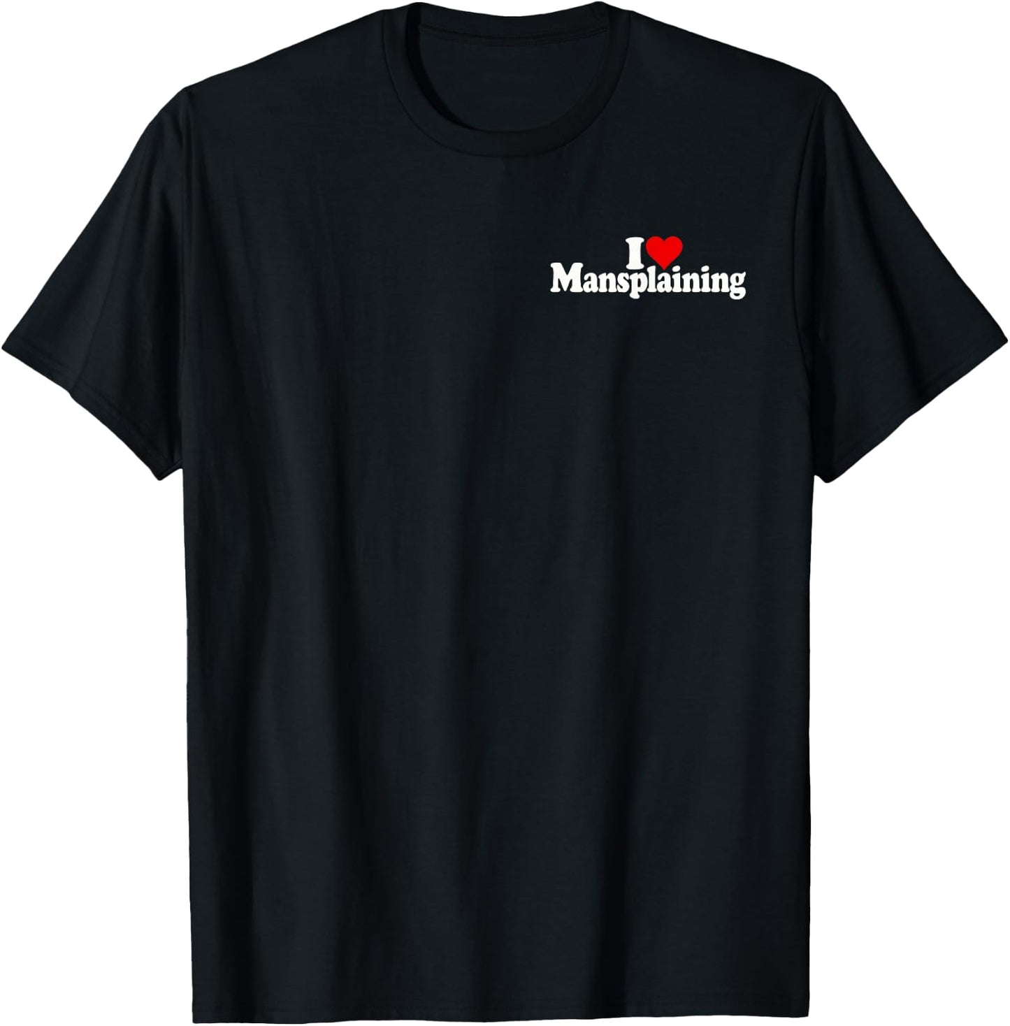 ICH Liebe Heart MANSPLAINING T-Shirt - T-Shirt | Black