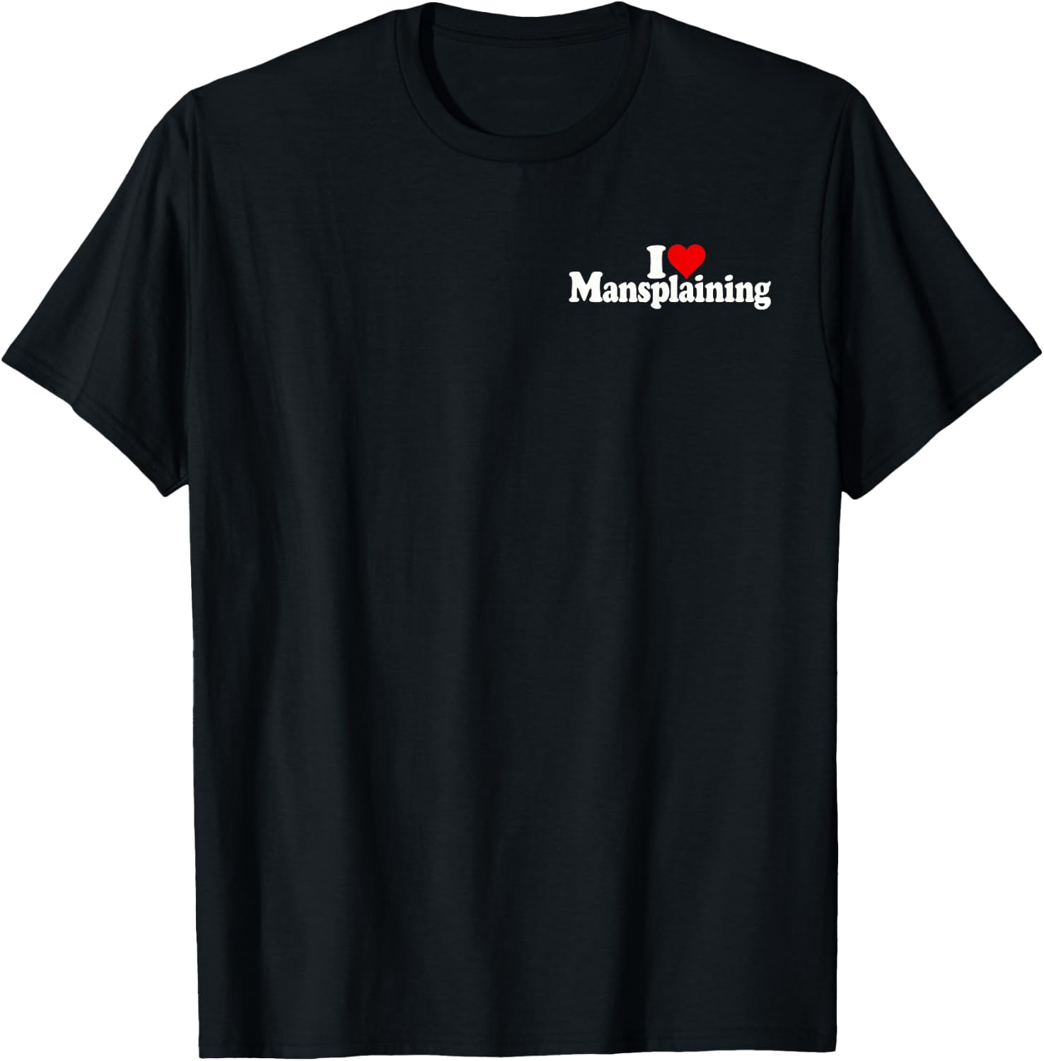ICH Liebe Heart MANSPLAINING T-Shirt - T-Shirt | Black