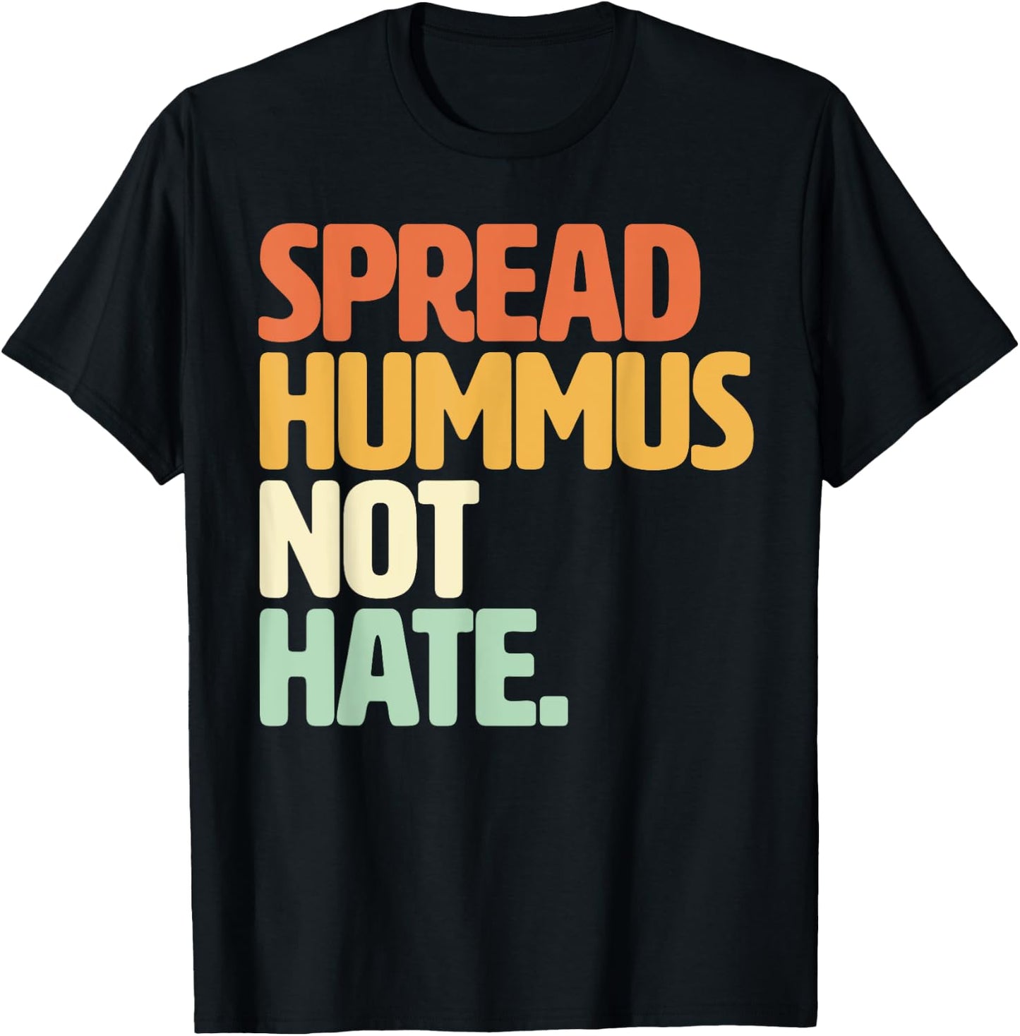 Veggie Humor Spread Hummus Not Hate Vegetarian Funny Vegan T-Shirt - T-Shirt | Black