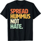 Veggie Humor Spread Hummus Not Hate Vegetarian Funny Vegan T-Shirt - T-Shirt | Black