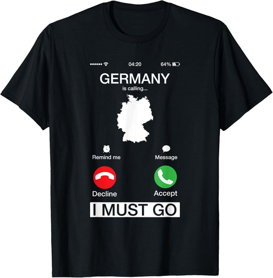 Germany Is Calling And I Must Go Funny Phone Screen T-Shirt - T-Shirt | Black