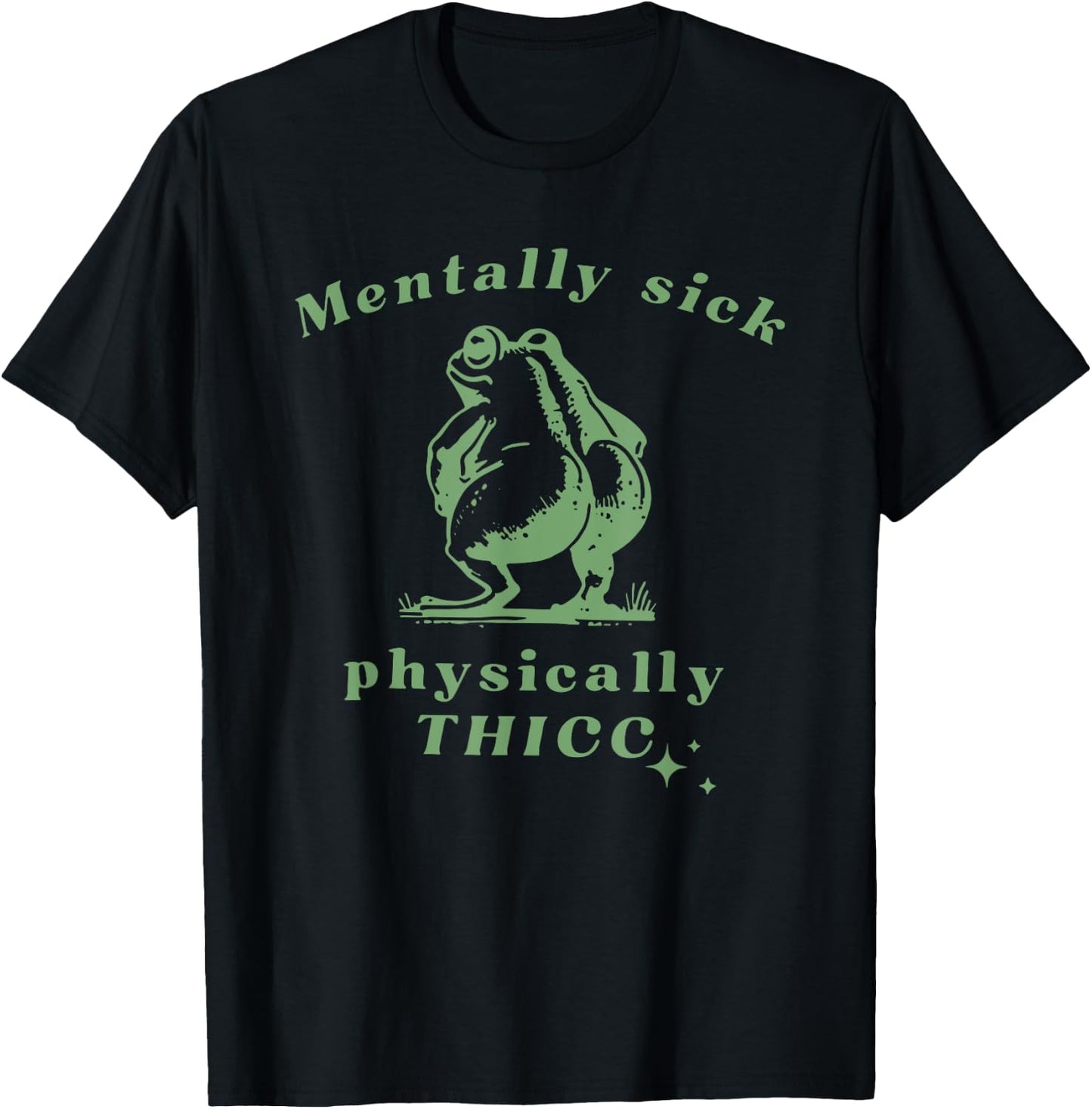 Mentally Sick Physically Thicc Frog T-Shirt - T-Shirt | Black