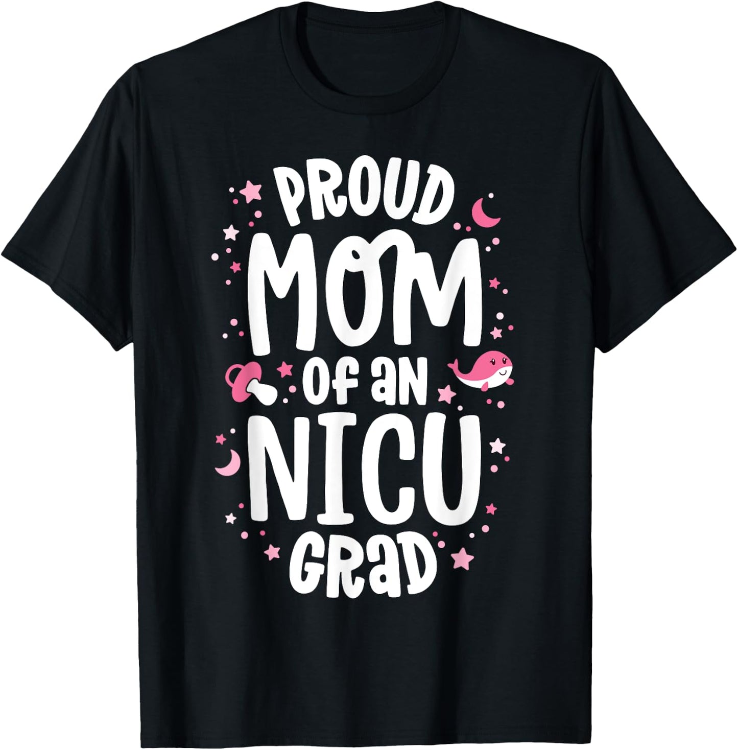 Proud Mom Of An NICU Graduate NICU Grad Mother Parents T-Shirt - T-Shirt | Black