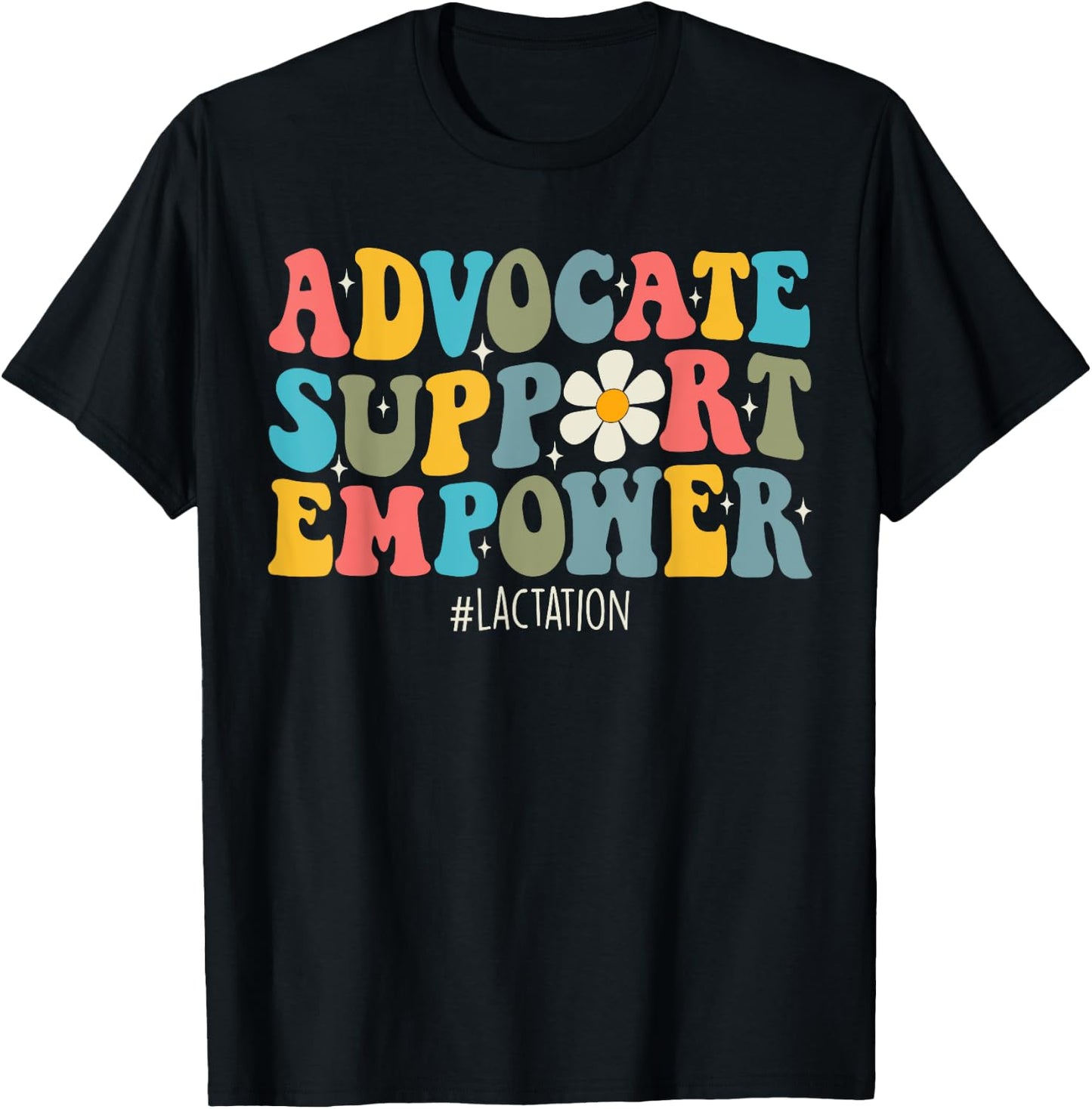 Lactation Consultant Breastfeeding Advocate Support Empowe T-Shirt - T-Shirt | Black