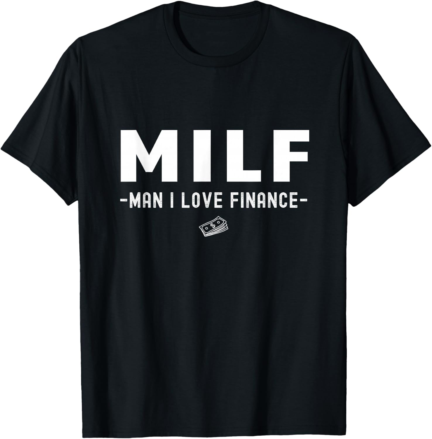 MILF Man I Love Finance Funny Accountant 2023 T-Shirt - T-Shirt | Black