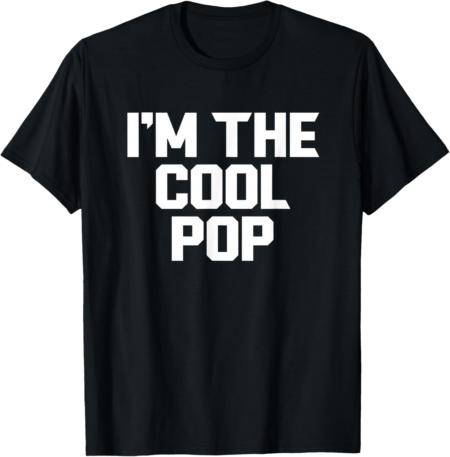 I'm The Cool Pop Funny T-Shirt - T-Shirt | Black