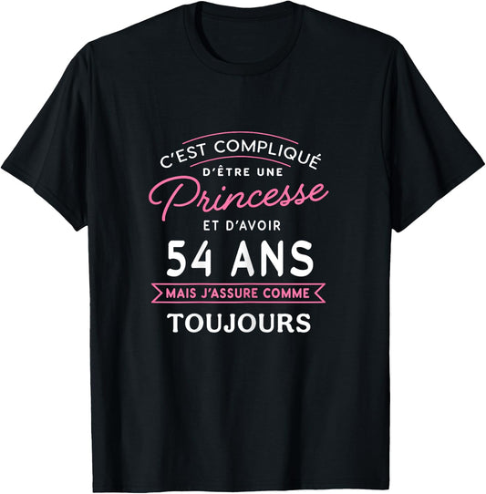 Princesse 54 ANS J'assure cadeau anniversaire femme 54 ans , Black, Female X-Small T-Shirt - T-Shirt | Black