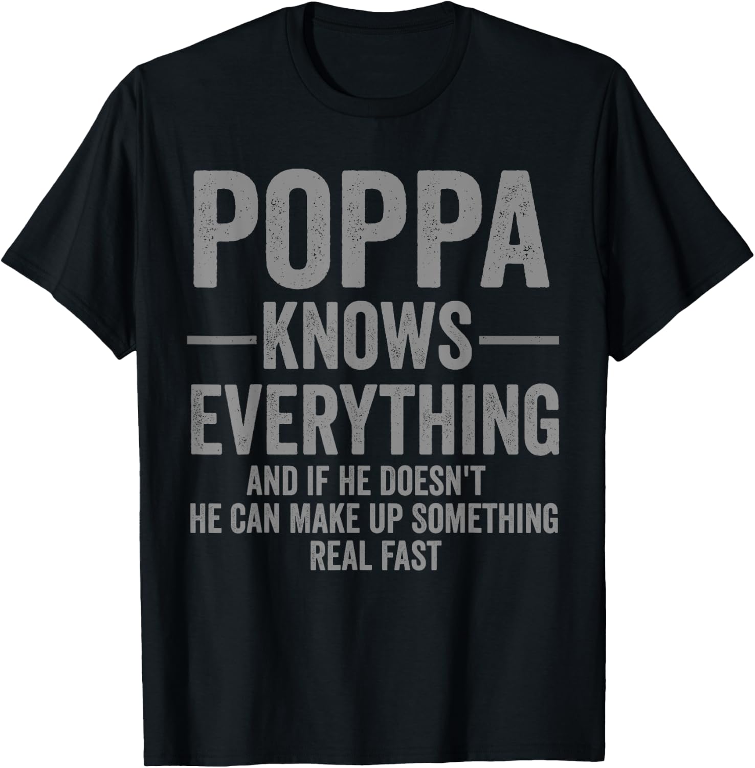 Poppa Knows Everything Funny Humor T-Shirt - T-Shirt | Black