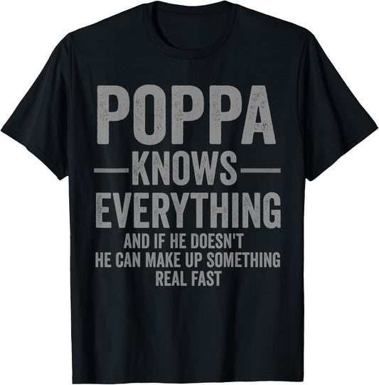 Poppa Knows Everything Funny Humor T-Shirt - T-Shirt | Black