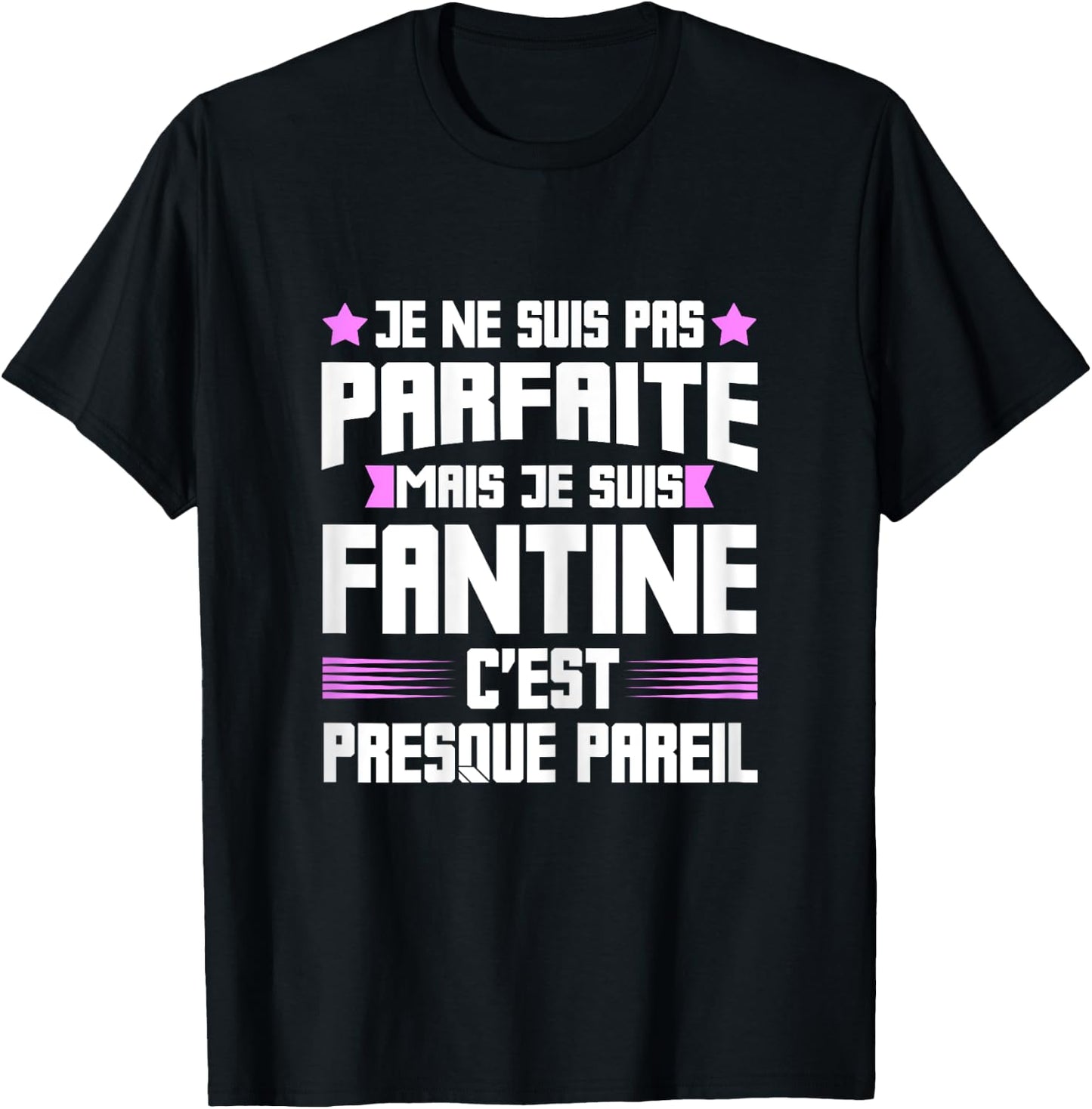 Perfect Fantine | Funny Funny Funny Mom First Name Gift T-Shirt - T-Shirt | Black
