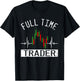 Humor Jokes Trader Stock Day Trading Forex Market T-Shirt - T-Shirt | Black