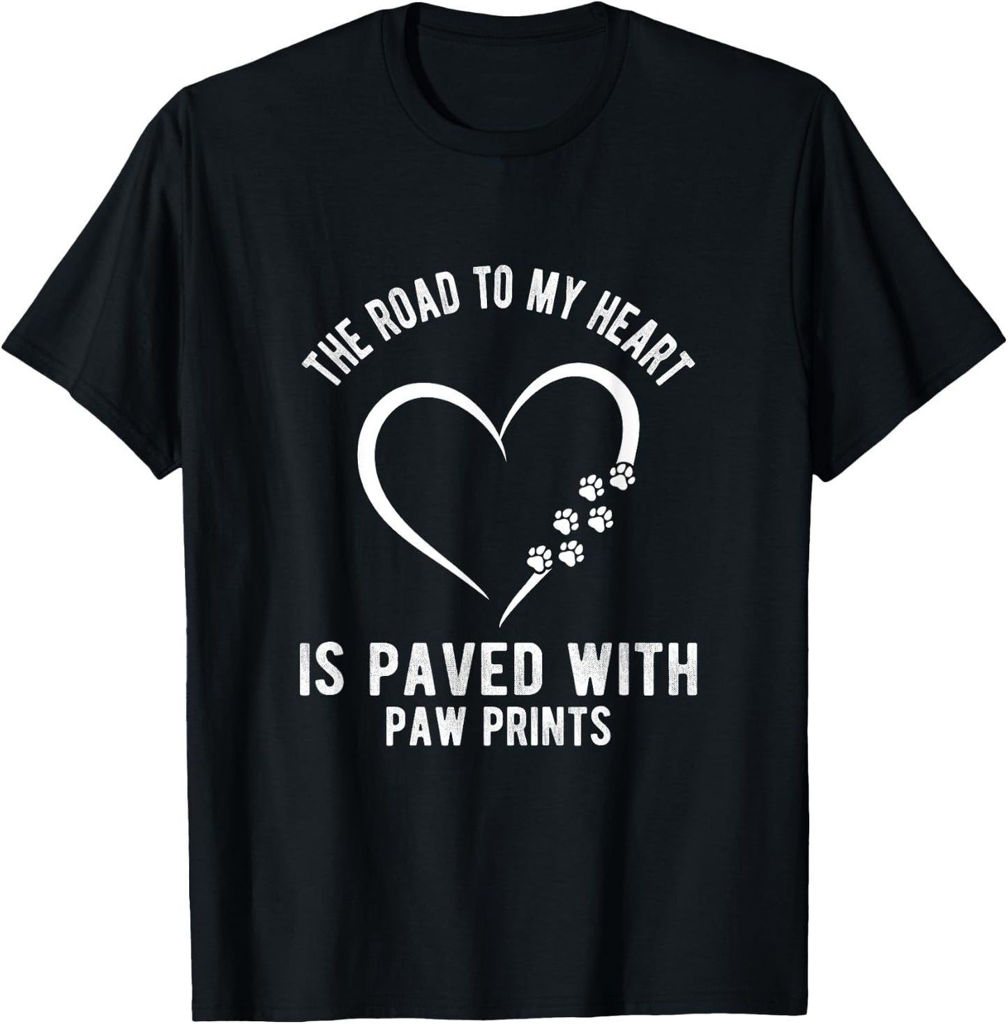 The Road To My Heart Is Paved With Paw Prints Dog Men Women T-Shirt - T-Shirt | Black