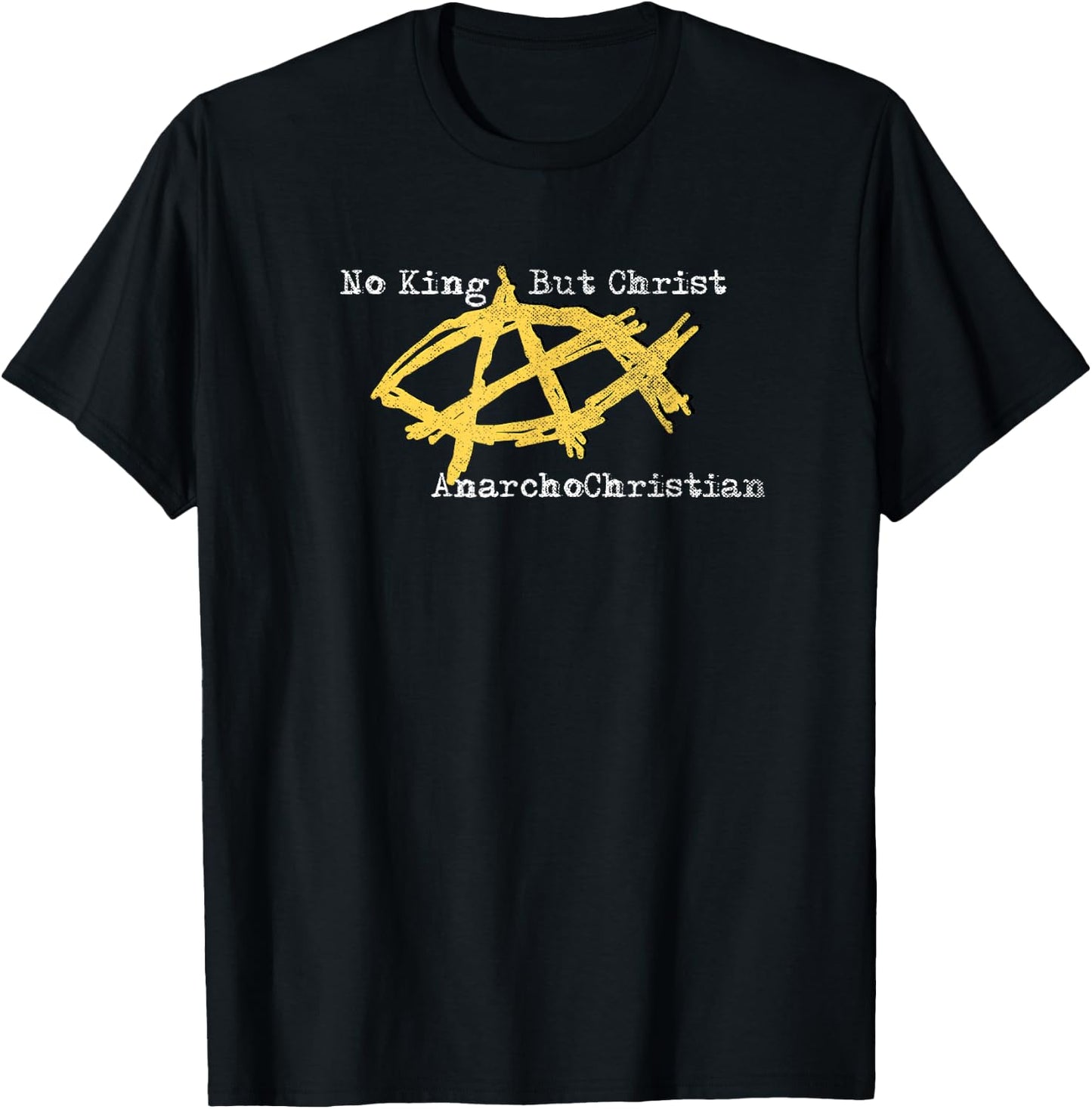 AnarchoChristian - No King But Christ - Anarchist Jesus Fish T-Shirt - T-Shirt | Black