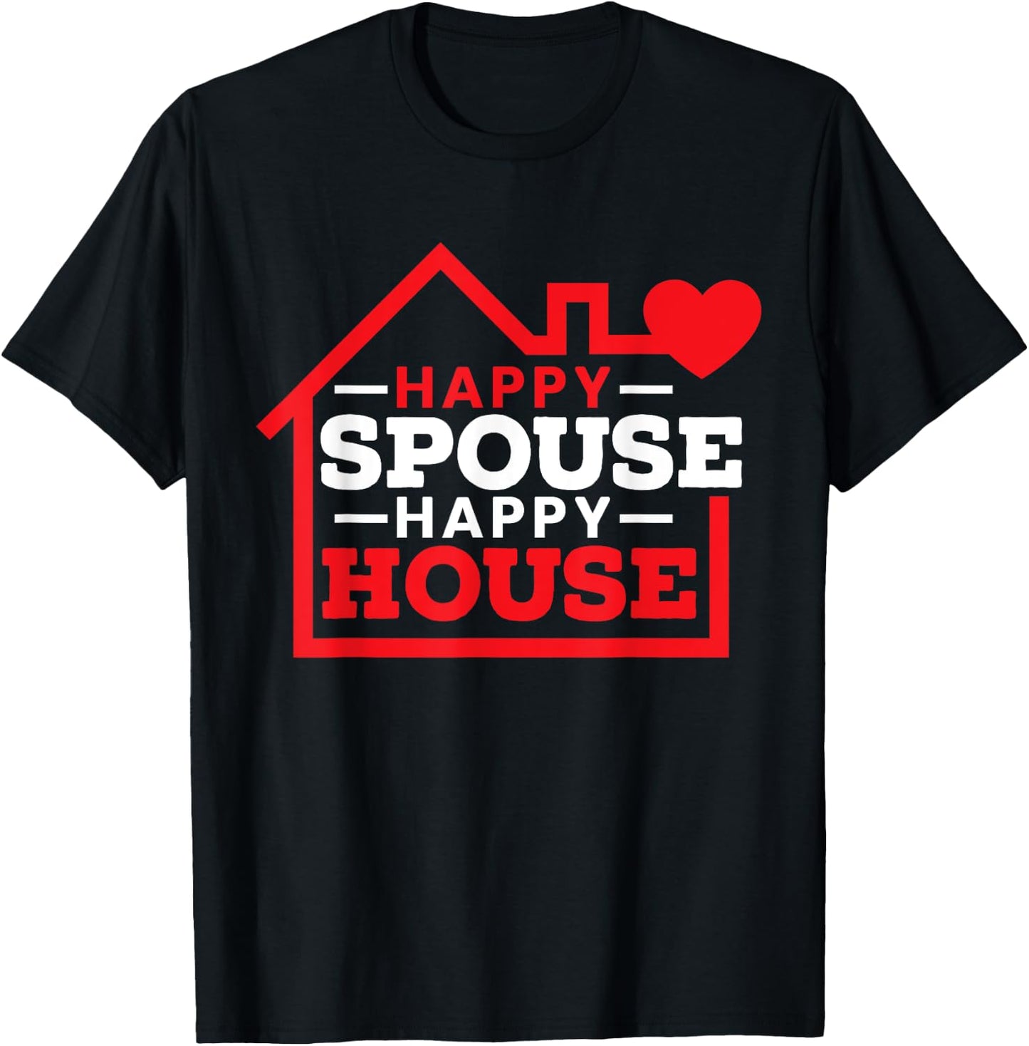 Happy Spouse Happy House Husband Wife National Spouse Day T-Shirt - T-Shirt | Black