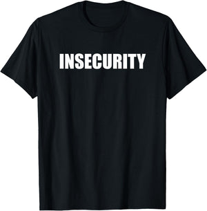 Insecurity , Black, S T-Shirt - T-Shirt | Black