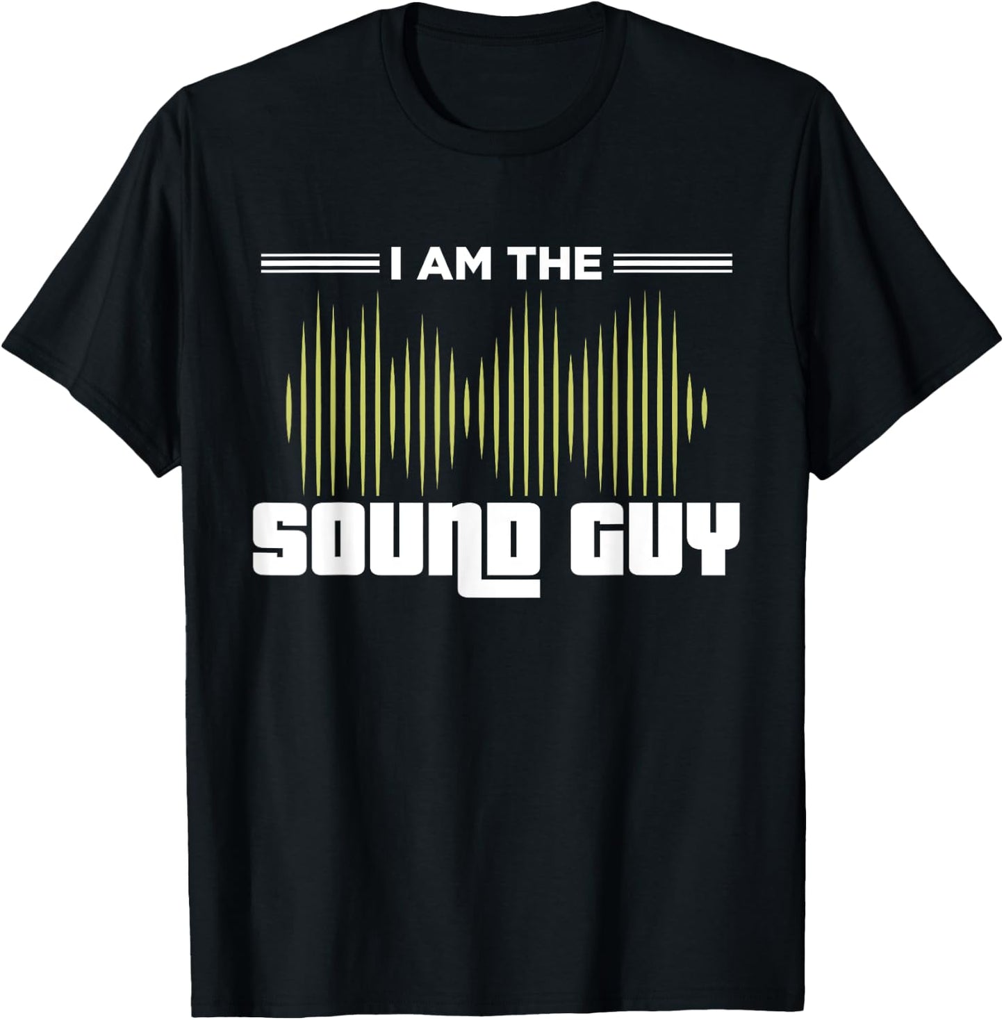 I am the Sound Guy Funny Engineer Audio Music Church Waves T-Shirt - T-Shirt | Black