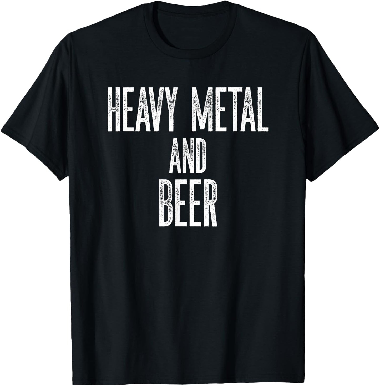 Funny Heavy Metal and Beer Big Font Distressed Fun T-Shirt - T-Shirt | Black