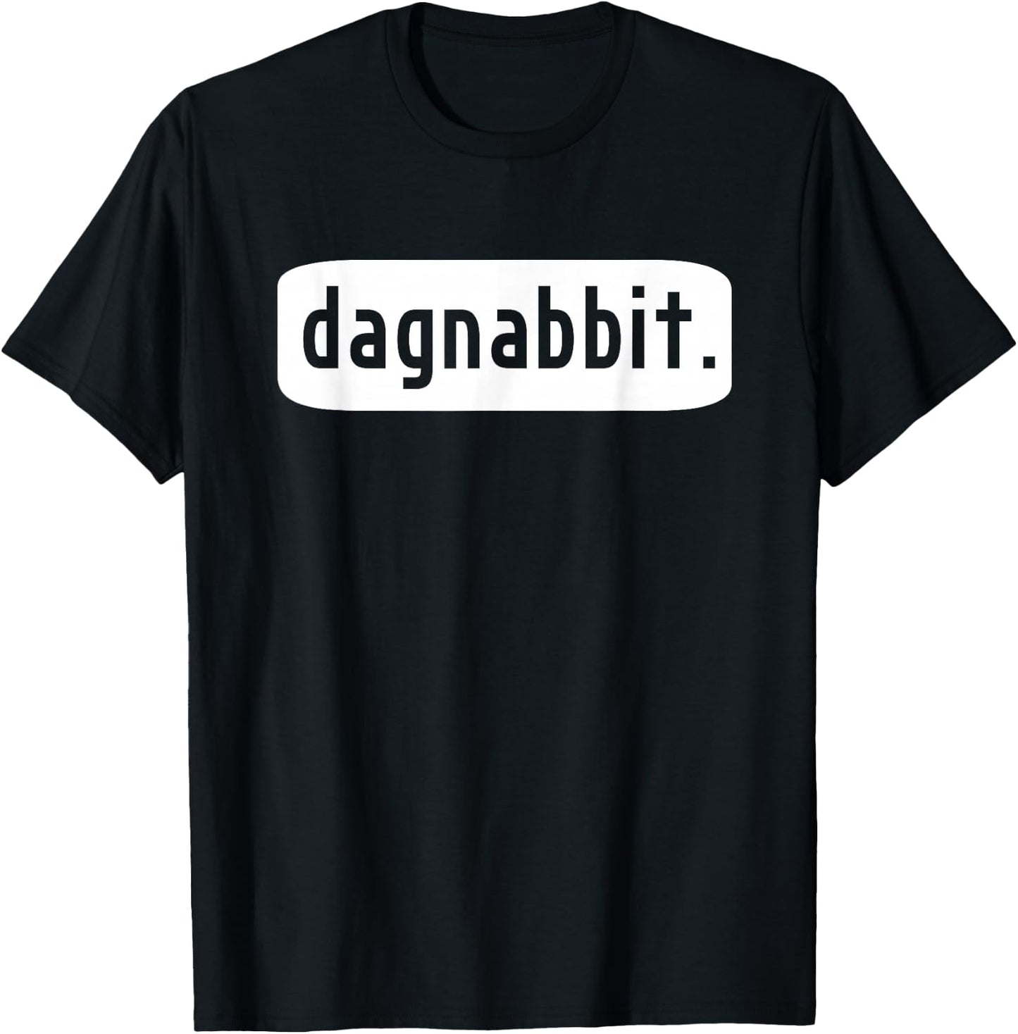 Dagnabbit T-Shirt - T-Shirt | Black