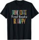 Drink Coffee Read Books Be Happy Small T-Shirt - T-Shirt | Black